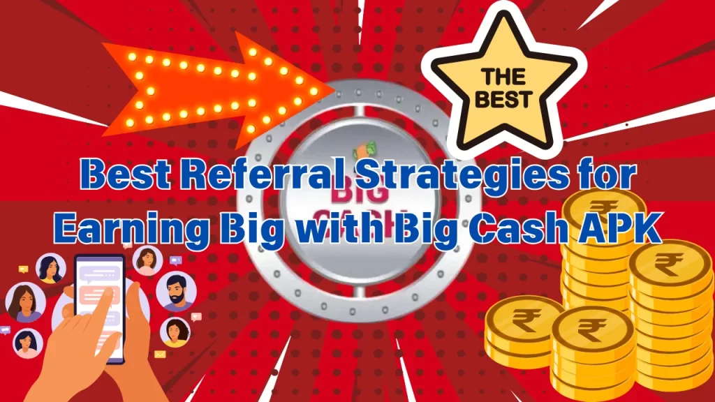 illustration text 'best referral strategies for earning big with big cash apk'